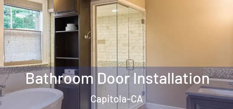  Bathroom Door Installation Capitola-CA